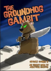 Holiday Hijinks: The Groundhog Gambit