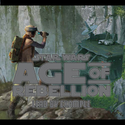 Star Wars - "Age Of Rebellion" Rpg: "Lead By Example" Sourcebook - Boardlandia