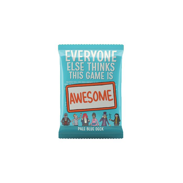 Everyone Else Thinks This Game Is Awesome - Pale Blue Deck