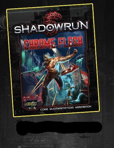 Shadowrun RPG: Chrome Flesh Hardcover