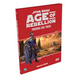 Star Wars - "Age Of Rebellion" Rpg: "Friends Like These" - Boardlandia