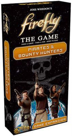 Firefly - The Game: "Pirates And Bounty Hunters" Expansion - Boardlandia