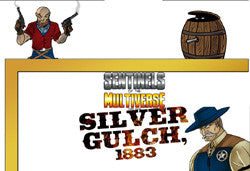Sentinels Of The Multiverse: Silver Gulch, 1883 - Boardlandia