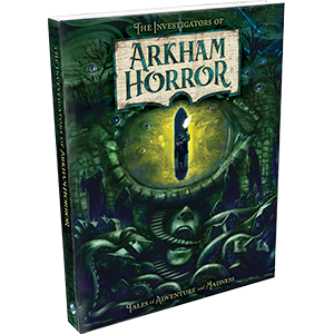 Arkham Horror - The Investigators of Arkham Horror Hardcover