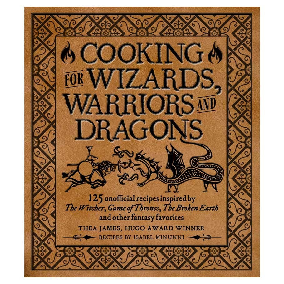 Cooking for Wizards, Warriors, Dragons